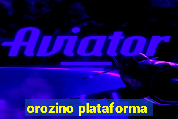 orozino plataforma